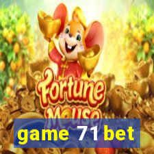 game 71 bet